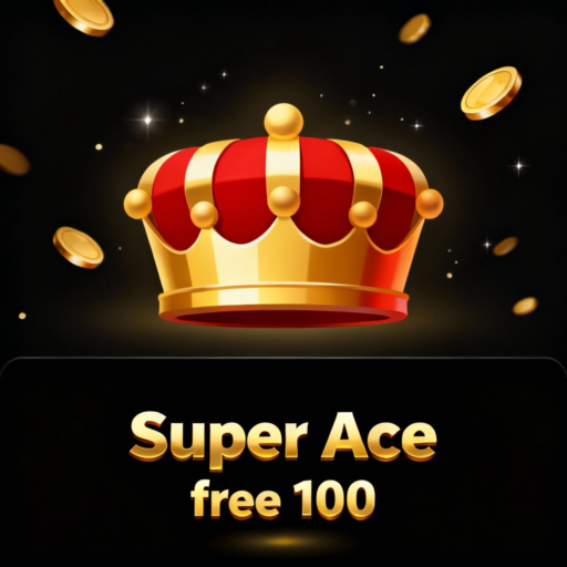 Super Ace free 100